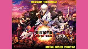 The concluding movie to the gintama anime series. Gintama The Very Final Official Trailer Indonesia Hanya Di Bioskop 12 Mei 2021 Youtube