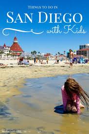 10 Best Things To Do In San Diego With Kids San Diego Attractions San Diego Attractions San Diego Travel San Diego Vacation