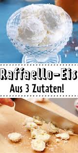 Die Beste Idee Im Sommer Raffaello Zum Schlecken Eis Raffaello Eis Eis Selber Machen Eis Selber Machen Rezept