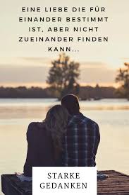 Eine Liebe Die Fur Einander Bestimmt Ist Aber Nicht Zueinander Finden Kann Fureinander Bestimmt Liebe Loslassen Sehnsucht Nach Dir