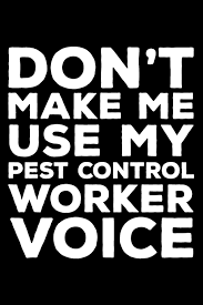 How much does it cost to hire an exterminator? Don T Make Me Use My Pest Control Worker Voice 6x9 Notebook Ruled Funny Writing Notebook Journal For Work Daily Diary Planner Organizer For Pest Control Worker Exterminators Publishing Creative Juices 9781796263411 Amazon Com