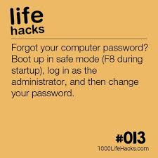 Forgot Your Computer Password Boot Up In Safe Mode F8 During Startup Log In As The Administrator And T 1000 Life Hacks Computer Password Useful Life Hacks