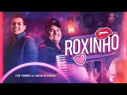 Nem você nem eu 05. Roxinho Part Tarcisio Do Acordeon Vitor Fernandes Letras Mus Br