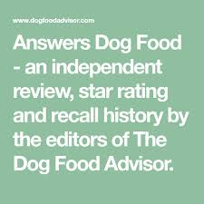 Pet food companies also have the option to voluntarily recall a product if they notice or suspect a problem. Answers Dog Food An Independent Review Star Rating And Recall History By The Editors Of The Dog Food Advis Dog Food Recipes Dog Food Reviews Orijen Dog Food