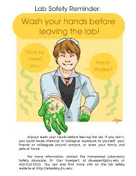 Your assignment will then be to create either a poster (individually) or a lab safety video (group). Lab Safety Posters Johns Hopkins Lab Safety
