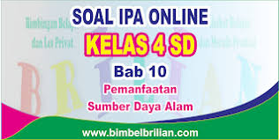 Check spelling or type a new query. Soal Ipa Online Kelas 4 Empat Sd Bab 10 Pemanfaatan Sumber Daya Alam Langsung Ada Nilainya Bimbel Brilian