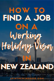 Working Holiday New Zealand Jobs Tips For Finding Applying For Backpacker Jobs Working Holidays New Zealand Jobs Working Holiday Visa