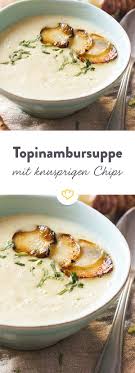 Topinambursuppe Mit Knusprigen Topinamburchips Rezept Topinambur Rezept Rezepte Vorspeisen Rezepte