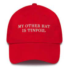 My Other Hat Is Tinfoil Hat The National Memo