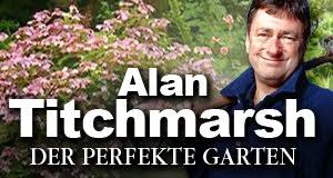 245 views · april 13. Alan Titchmarsh Liebe Deinen Garten Fernsehserien De