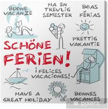 Termine der ferien in deutschland 2021, 2022. Leinwandbild Schone Ferien Sprachen Pixers Wir Leben Um Zu Verandern