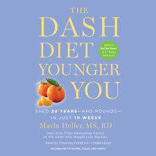 The Dash Diet Younger You Shed 20 Years And Pounds In Just 10 Weeks Audiobook