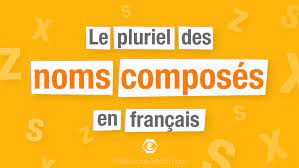 Des week end au pluriel. Le Pluriel Des Noms Composes En Francais Parlez Vous French