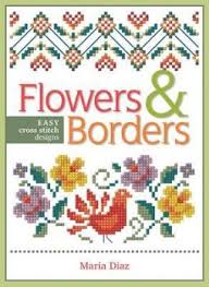 Making your own cross stitch pattern is easier than you might think. Book Review Flowers And Borders Writers Write