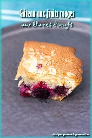 Gateau Aux Fruits Rouges Aux Blancs D œufs Recette Gateau Fruits Rouges Gateau Fruit Dessert