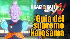 EL SUPREMO KAIOSAMA | DRAGON BALL XENOVERSE - YouTube