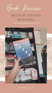 Fiction That Reads Like Memoir Review Of Betty By Tiffany Mcdaniel Tbr Etc In 2020 Book Blogger Book Blog Coffee And Books