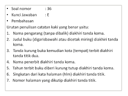 Teruntuk kamu yang pernah mem. Contoh Soal Catatan Kaki Dan Jawabannya Kami