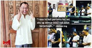 Semoga kita semua menjadi yang terbaik di mata allah, katanya yang masih mengekalkan nama asal michael ang hai swee biarpun sudah memeluk islam. Pertama Kali Buat Solat Jemaah Di Set Michael Ang Rasa Manisnya Beribadah Bersama