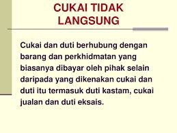 Cukai tidak langsung ialah cukai penggunaan yang dikenakan ke atas barangan yang dibeli atau perkhidmatan yang digunakan, dan dibayar secara tidak langsung kepada pihak kerajaan. Pengurusan Hasil Dan Penerimaan Usm Ppt Download
