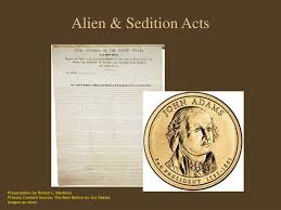 The alien and sedition acts were two four acts that the united states congress passed during john adams ' presidency with support of alexander hamilton and the federalist party. Ppt Alien Sedition Acts Powerpoint Presentation Free Download Id 608955
