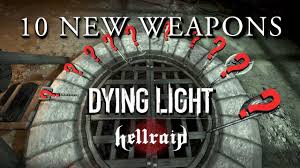 Dying Light Hellraid Dlc Beta Weapon Showcase Spoilers Youtube