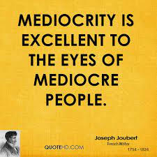 Quotes About Mediocre People 59 Quotes