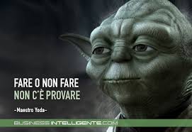 Fare O Non Fare Non C E Provare Maestro Yoda Citazioni Parole Fisica Quantistica