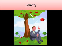 Gravity The Famous Legend The English Scientist Sir Isaac Newton Developed The Theory Of Gravity When An Apple Fell From A Tree And Hit Ppt Download