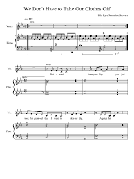 And drink some cherry wine, oh, oh. We Don T Have To Take Our Clothes Off Sheet Music Musical Compositions Leisure