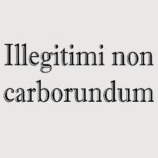 Check spelling or type a new query. Illegitimi Non Carborundum Middle Man