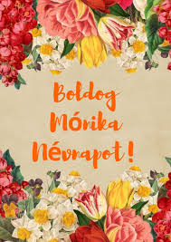 Elsőre felvettek a színművészetire, ami talán annak köszönhető, hogy semmit nem tudtam arról, milyen nehéz oda bekerülni, így a meghallgatásokon. Monika Nevnapi Kepeslap Nevnapi Kepeslapok