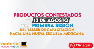 Taller intensivo capacitación para el docente. Productos Contestados De La Segunda Sesion Del Taller De Capacitacion Hacia Una Nueva Escuela Mexicana Material Educa Capacitacion Escuela Material Educativo