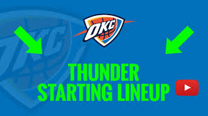 2019 20 Oklahoma City Thunder Starting Lineup Today