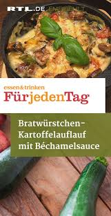 Bratwurstchen Kartoffelauflauf Mit Bechamelsauce Das Rezept Aus Essen Trinken Fur Jeden Tag Preiswert Kochen Bechamelsauce Essen Und Trinken Rezepte