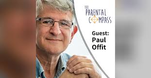 The Covid Vaccine Update (Guest: Dr. Paul Offit) Episode 96