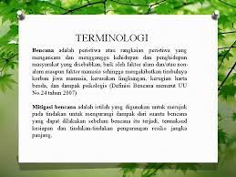 Arti mitigasi adalah suatu upaya yang dilakukan untuk mengurangi/ menghapus kerugian dan korban yang dapat terjadi yaitu dengan cara membuat persiapan. Mitigasi Bencana Alam Oleh Sukmawati S Si M