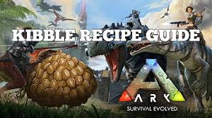 Ark Survival Evolved Kibble Guide Updated Ark Survival