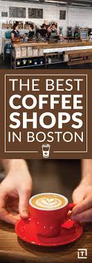 The Best Coffee Shops In Boston Boston Travel Boston Food Best Coffee Shop