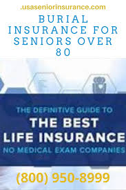 Burial Insurance For Seniors Over 80 In 2020 Life Insurance For Seniors Life Insurance Policy Life Insurance Types