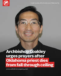 Oklahoma City Archbishop Paul Coakley is requesting prayers from the  faithful after an archdiocesan priest died after falling through the  sacristy ceiling of his parish late last week. https://ow.ly/zHVs50X0tLk