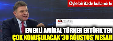 Rutbesine gore oldukca genc gosteren emekli amiral. Emekli Amiral Turker Erturk Ten Cok Konusulacak 30 Agustos Mesaji