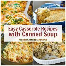 Canned Soup Recipes 15 Easy Casserole Recipes With Canned Soup Easy Casserole Recipes Can Soup Recipe Beef Casserole Recipes