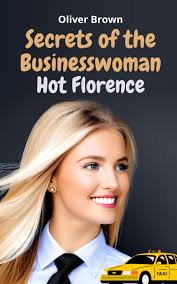 Secrets of the Businesswoman: Hot Florence : Brown, Oliver: Amazon.pl:  Książki