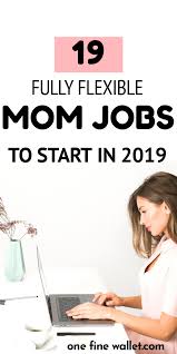 50 Best Flexible Stay At Home Mom Jobs Updated For 2020 One Fine Wallet Mom Jobs Earn Money From Home Online Jobs For Moms