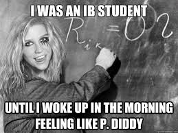 Wake Up In The Morning Feeling Like P Diddy Gif I Was An Ib Student Until I Woke Up In The Morning Feeling Like P Diddy Ke Ha Is Einstein Quickmeme