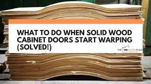 Check spelling or type a new query. What To Do When Solid Wood Cabinet Doors Start Warping Solved