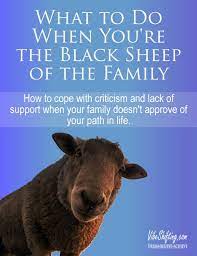 1808 What To Do When You Re The Black Sheep Of The Family Vibe Shifting Black Sheep Of The Family Family Support Quotes Black Sheep Quotes
