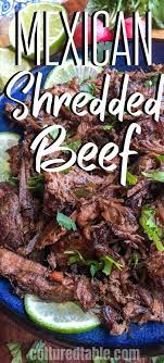 Instant Pot Shredded Beef For Tacos And Enchiladas Cultured Table Recipe Shredded Beef Shredded Beef Recipes Mexican Shredded Beef