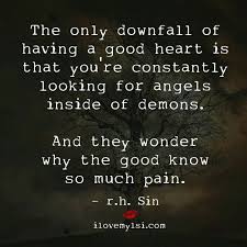  So True Always Try To See The Good In Everything And People But This Is What Happens And I Still Try Words Quotes Words Quotes